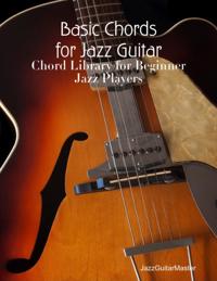 Basic Chords for Jazz Guitar