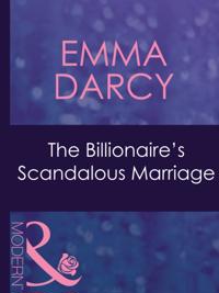 Billionaire's Scandalous Marriage (Mills & Boon Modern)
