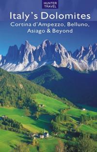 Italy's Dolomites - Cortina d'Ampezzo, Belluno, Asiago & Beyond