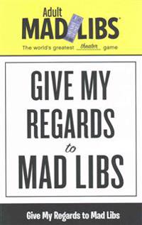 Give My Regards to Mad Libs