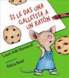 Si Le Das Una Galletita a Un Ratón: If You Give a Mouse a Cookie (Spanish Edition)