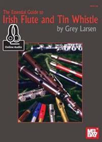 Essential Guide to Irish Flute and Tin Whistle