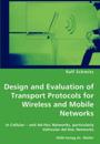 Design and Evaluation of Transport Protocols for Wireless and Mobile Networks