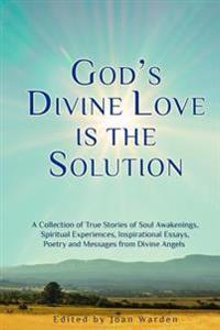 God's Divine Love Is the Solution