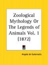 Zoological Mythology or the Legends of Animals (1872)