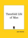 High and Deep Searching Out of the Threefold Life of Man Through or According to the Three Principles