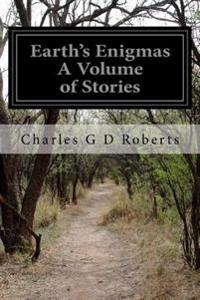 Earth's Enigmas a Volume of Stories