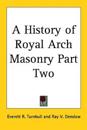 History of Royal Arch Masonry Part Two