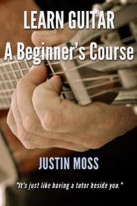 Learn Guitar: A Beginner's Course