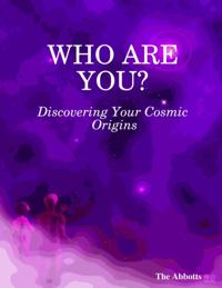 Who Are You?  : Discovering Your Cosmic Origins