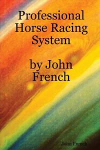 Professional Horse Racing System By John French