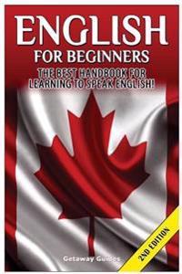 English for Beginners: The Best Handbook for Learning to Speak English!