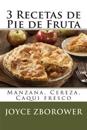 3 Recetas de Pie de Fruta: Manzana, Cereza, Caqui fresco