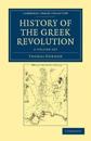 History of the Greek Revolution 2 Volume Set