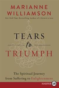 Tears to Triumph LP: The Spiritual Journey from Suffering to Enlightenment