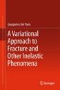 Variational Approach to Fracture and Other Inelastic Phenomena