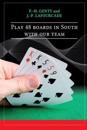 play 48 boards in south with our team