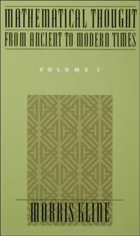 Mathematical Thought From Ancient to Modern Times, Volume I