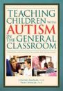 Teaching Children with Autism in the General Classroom