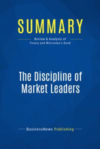 Summary : The Discipline Of Market Leaders - Michael Treacy and Fred Wiersema