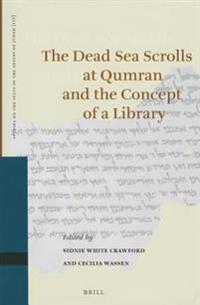 The Dead Sea Scrolls at Qumran and the Concept of a Library