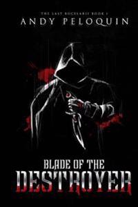 Blade of the Destroyer: The Last Bucelarii Book I