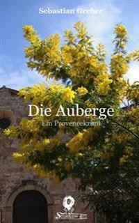 Die Auberge: Ein Provencekrimi
