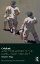 Cricket: A Political History of the Global Game, 1945-2017