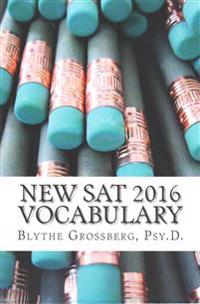 New SAT 2016 Vocabulary: Vocabulary Words for the New SAT
