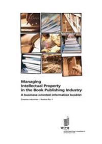 Managing Intellectual Property in the Book Publishing Industry - Creative Industries - Booklet No. 1