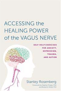 Accessing the healing power of the vagus nerve - self-help exercises for an
