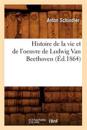 Histoire de la Vie Et de l'Oeuvre de Ludwig Van Beethoven (?d.1864)