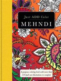 Mehndi: Gorgeous Coloring Books with More Than 120 Pull-Out Illustrations to Complete