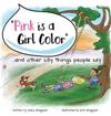 "Pink is a Girl Color"...and other silly things people say.