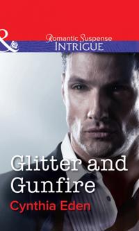 Glitter and Gunfire (Mills & Boon Intrigue) (Shadow Agents, Book 4)