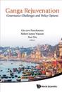 Ganga Rejuvenation: Governance Challenges And Policy Options