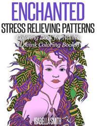 Enchanted Stress Relieving Patterns: Coloring Book for Adults (Lovink Coloring Books)