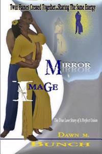 Mirror Image: Twin Flames Created Together...Sharing the Same Energy