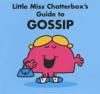 LITTLE MISS CHATTERBOX'S GUIDE TO GOSSIP