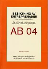 Besiktning av entreprenader AB 04. Råd och formulär med kommentarer samt bilaga 