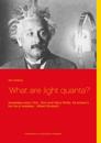 'What are light quanta?': Nowadays every Tom,  Dick and Harry thinks  he knows it, but he is mistaken.  (Albert Einstein)