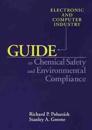 Electronic and Computer Industry Guide to Chemical Safety and Environmental