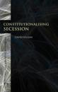 Constitutionalising Secession