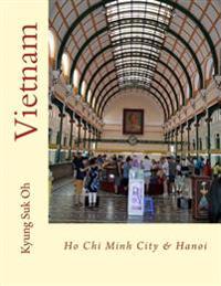 Vietnam: Ho Chi Minh City & Hanoi