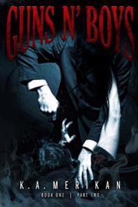 Guns N' Boys Book 1 Part 2 (Gay Dark Erotic Romance Mafia Thriller)
