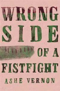 Wrong Side of A Fistfight