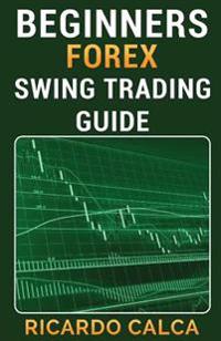 Beginners Forex Swing Trading Guide