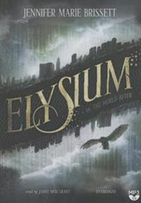 Elysium: Or, the World After