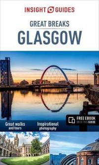Insight Guides: Great Breaks Glasgow