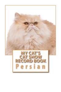 My Cat's Cat Show Record Book: Persian